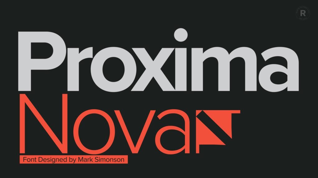 Proxima Nova, a balance of modern and classic.